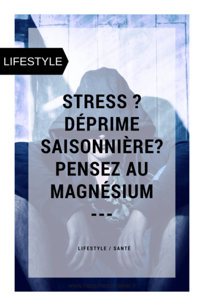 stress déprime saisonnière petit moral pensez a la cure de magnesium