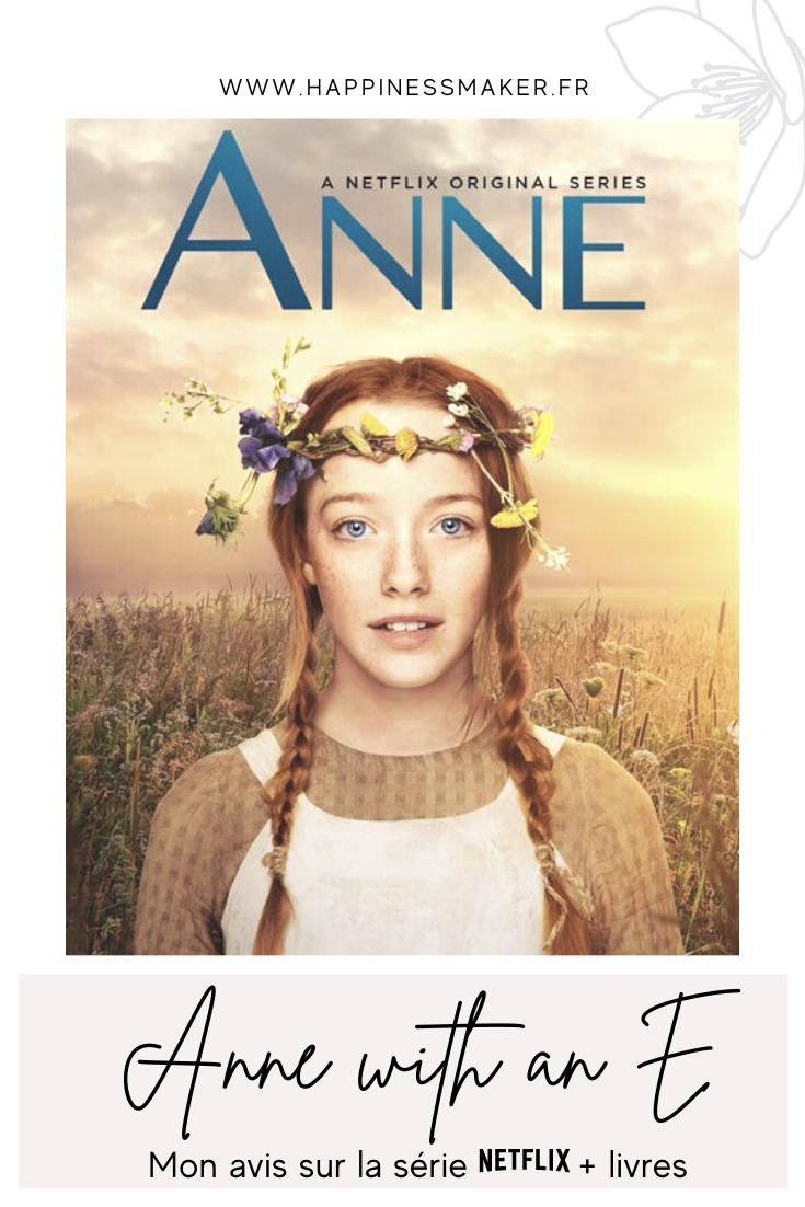 Anne with an E : Mon avis sur la série Netflix - Happiness Maker